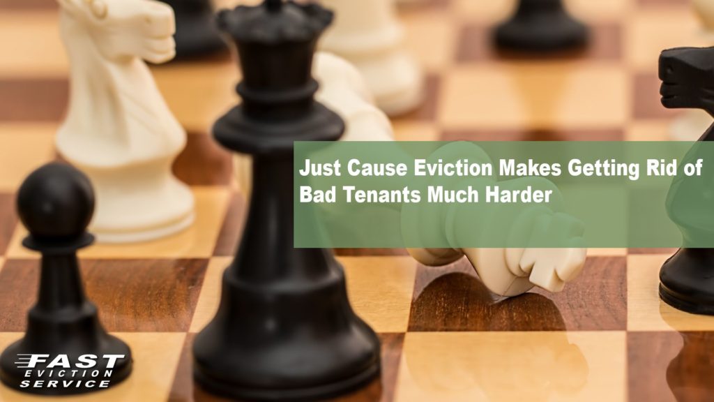 Just Cause Eviction Makes Getting Rid of Bad Tenants Harder