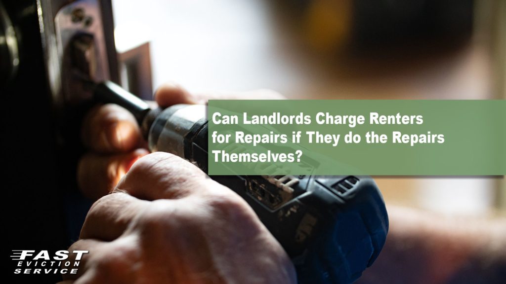 Can Landlords Charge Renters for Repairs if They Do the Repairs Themselves?